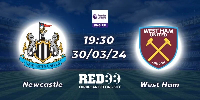 Nhà cái Red88 nhận định Newcastle vs West Ham ngày 30/03/2024