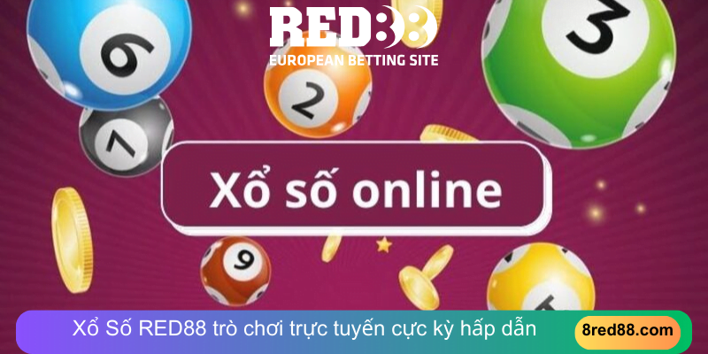 Xổ Số RED88 trò chơi trực tuyến cực kỳ hấp dẫn 