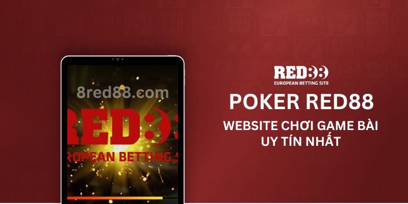 Red88 là Web chơi Poker uy tín nhất