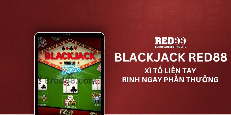 Chơi ngay Blackjack Online cùng Red88