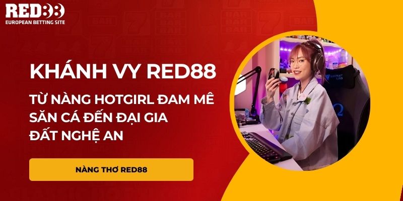Khánh Vy Red88 - Nữ đại gia Nghệ An nhờ săn cá đổi thưởng
