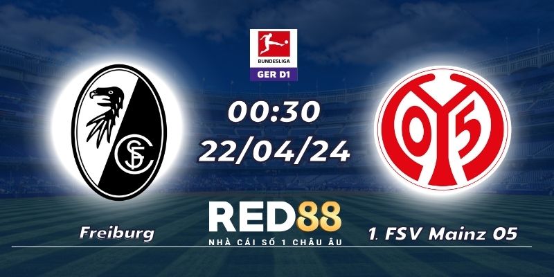 Nhận định Freiburg vs 1. FSV Mainz 05 (22/04/24 - 00:30)