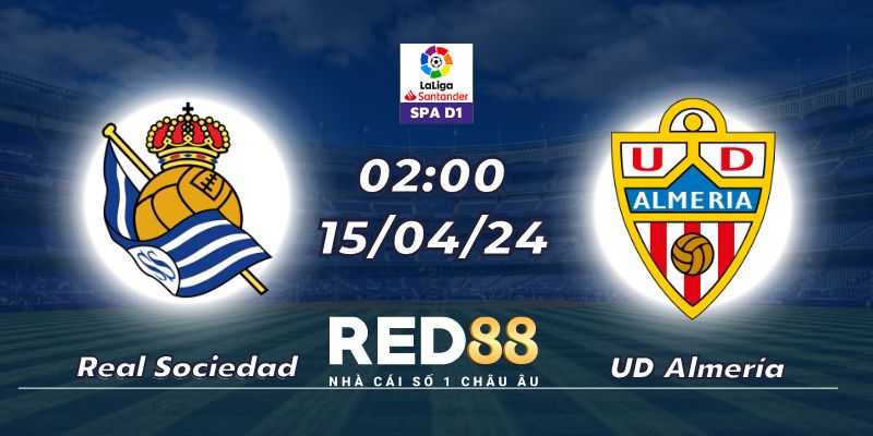 Nhận định Real Sociedad vs UD Almería (15/04/24 - 02:00)