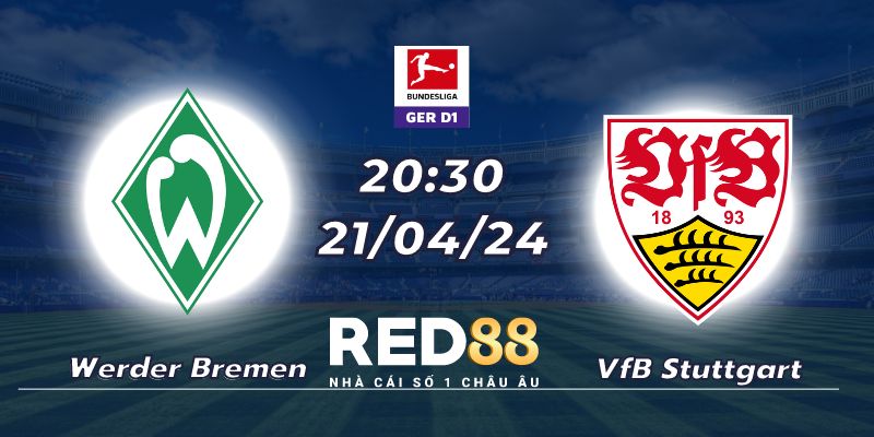 Nhận định Werder Bremen đối đầu VfB Stuttgart (21/04/24 - 20:30)