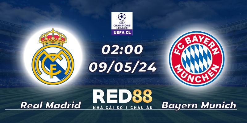Nhận định bán kết Real Madrid vs Bayern Munich ngày 09/05